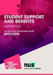 Student Support And Benefits Handbook - England Wales And Northern Ireland 2017-2018 Paperback 14TH Revised Edition
