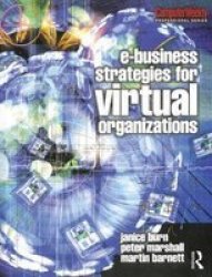 e-Business Strategies for Virtual Organizations Computer Weekly Professional