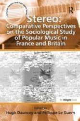 Stereo: Comparative Perspectives on the Sociological Study of Popular Music in France and Britain Hardcover
