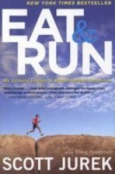 Eat And Run - My Unlikely Journey To Ultramarathon Greatness paperback