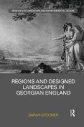 Regions And Designed Landscapes In Georgian England Paperback