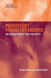 Persistent Young Offenders - An Evaluation of Two Projects