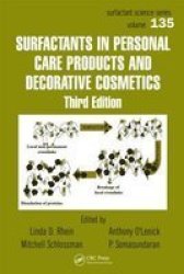 Surfactants in Personal Care Products and Decorative Cosmetics, Third Edition Surfactant Science
