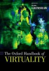 The Oxford Handbook Of Virtuality hardcover