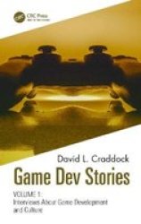 Game Dev Stories Volume 1 - Interviews About Game Development And Culture Paperback