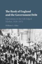 The Bank Of England And The Government Debt - William A. Allen Hardcover