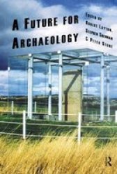 A Future For Archaeology Hardcover