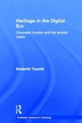 Heritage In The Digital Era - Cinematic Tourism And The Activist Cause hardcover