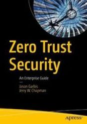 Zero Trust Security - An Enterprise Guide Paperback 1ST Ed.