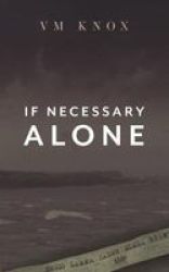 If Necessary Alone Paperback