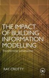 The Impact of Building Information Modelling - Transforming Construction Hardcover