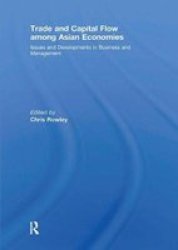 Trade And Capital Flow Among Asian Economies - Issues And Developments In Business And Management& 39 Paperback