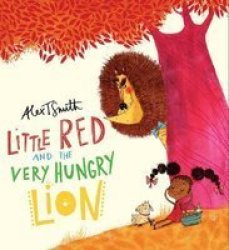 Little Red And The Very Hungry Lion Paperback