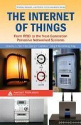 The Internet of Things: From RFID to the Next-Generation Pervasive Networked Systems Wireless Networks and Mobile Communications