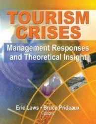 Tourism Crises - Management Responses and Theoretical Insight
