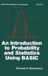 An Introduction to Probability and Statistics Using Basic Statistics: A Series of Textbooks and Monographs