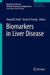 Biomarkers In Liver Disease Hardcover 1ST Ed. 2017