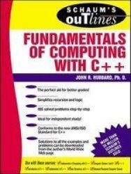 Schaum&#39 S Outline Of Fundamentals Of Computing With C++ paperback