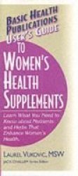 User& 39 S Guide To Woman& 39 S Health Supplements Paperback