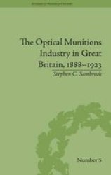 The Optical Munitions Industry In Great Britain 1888-1923