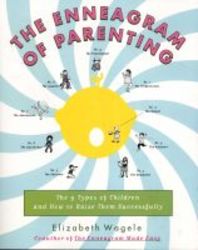 The Enneagram Of Parenting - The 9 Types Of Children And How To Raise Them Successully paperback 1st Ed