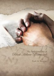 Spirituality Of Black Hebrew Pentecostals The