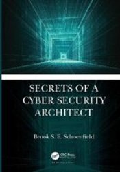 Secrets Of A Cyber Security Architect Hardcover