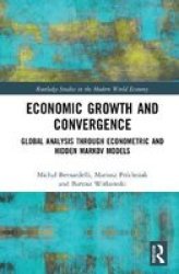 Economic Growth And Convergence - Global Analysis Through Econometric And Hidden Markov Models Hardcover