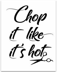 Chop It Like It's Hot - 11X14 Unframed Typography Art Print - Great Hair Salon Decor