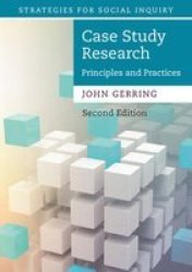 Case Study Research - Principles And Practices Paperback 2nd Revised Edition