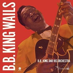 B.b. King - Wails + 2 Bonus Tracks Vinyl