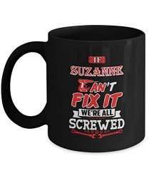 Best Funny Registry By Name Gifts Tags If Suzanne Can't Fix It We're All Screwed 11OZ Mug