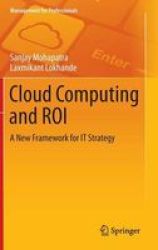 Cloud Computing And Roi - A New Framework For It Strategy Hardcover 2014