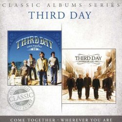 Third Day - Classic Albums Series: Come Together Where You Cd