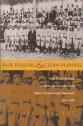 Fair Dealing And Clean Playing - The Hilldale Club And The Development Of Black Professional Baseball 1910AEURO1932 Paperback 1ST Syracuse University Press Ed