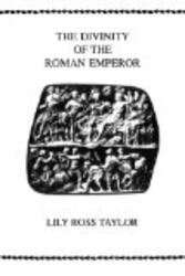 The Divinity Of the Roman Emperor Philological Monographs