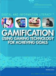 Gamification: Using Gaming Technology For Achieving Goals Digital And Information Literacy