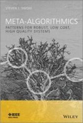Meta-algorithmics: Patterns For Robust Low Cost High Quality Systems