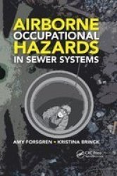 Airborne Occupational Hazards In Sewer Systems Paperback