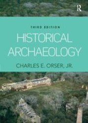Historical Archaeology Hardcover 3RD New Edition