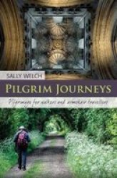 Pilgrim Journeys - Pilgrimage For Walkers And Armchair Travellers Paperback