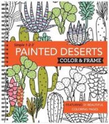 Color And Frame Painted Deserts Spiral Bound