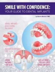 Smile With Confidence - Your Guide To Dental Implants Paperback