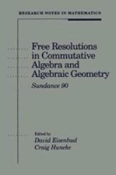 Free Resolutions in Commutative Algebra and Algebraic Geometry - Sundance 90