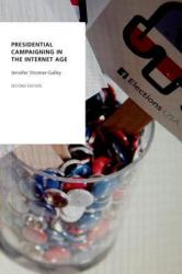 Presidential Campaigning In The Internet Age - Jennifer Stromer-galley Hardcover