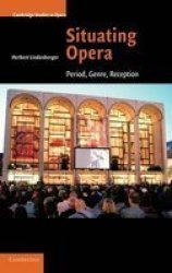 Situating Opera - Period, Genre, Reception Hardcover
