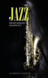 Jazz Pocket Monthly Planner 2017 - 16 Month Calendar Paperback