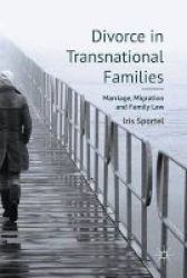 Divorce In Transnational Families 2016 - Marriage Migration And Family Law Hardcover 1st Ed. 2016
