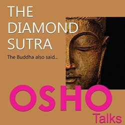 The Diamond Sutra: The Buddha Also Said...
