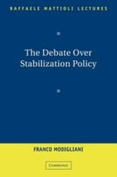 The Debate Over Stabilization Policy Paperback